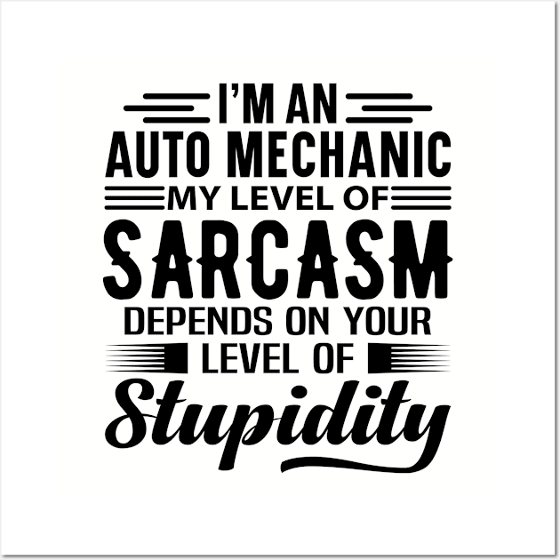 I'm An Auto Mechanic Wall Art by Stay Weird